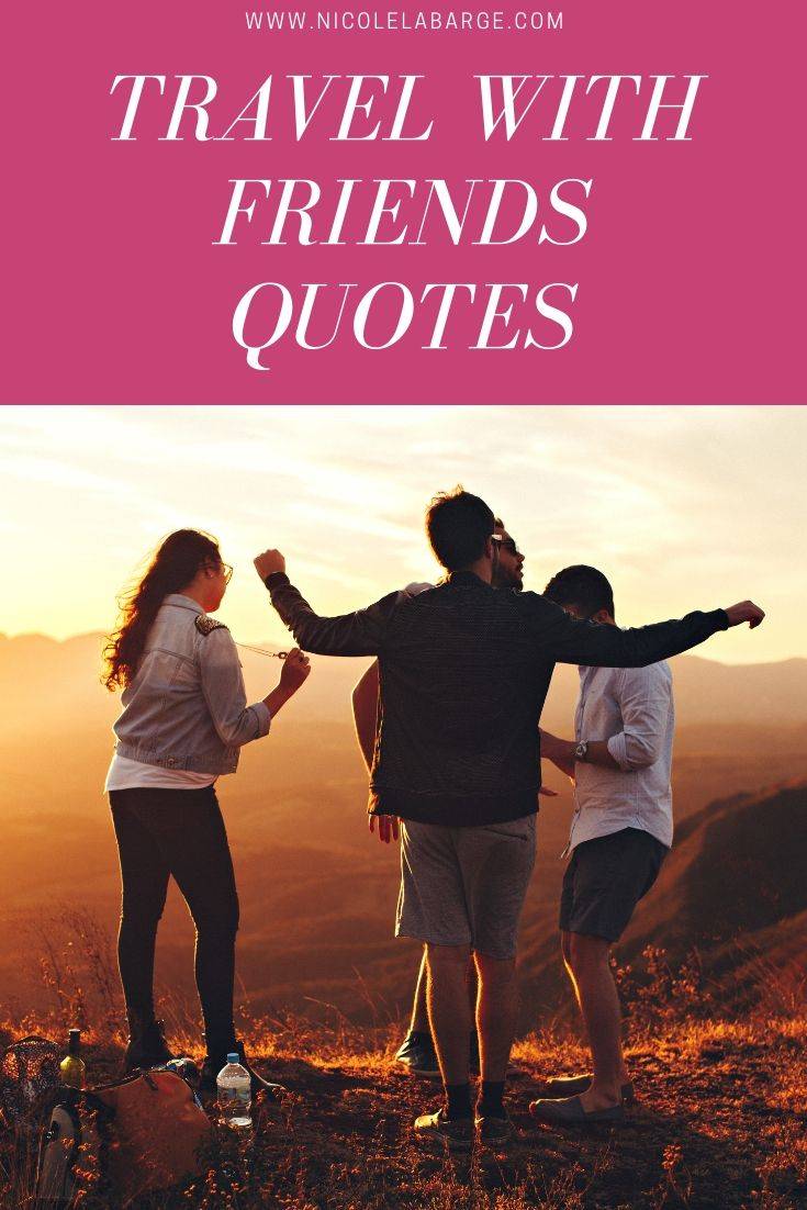 adventure travel quotes with friends